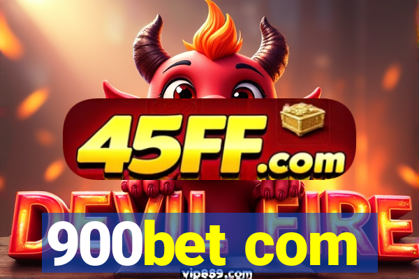 900bet com